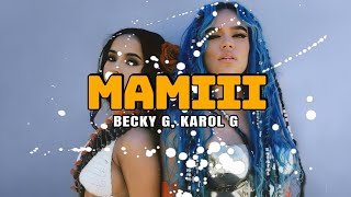 Becky G Karol G  Mamiii Letra [upl. by Gaynor157]