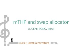 mTHP and swap allocator  LI Chris SONG Kairui [upl. by Inoliel]