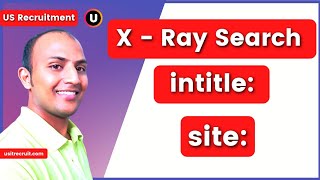 XRay Search Operators  intitle  site  XRay Search  Recruiter  usitrecruit [upl. by Cornelius]