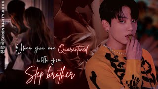 Quarantined with your Step Brother 13  BTS Oneshot  Jungkook FF [upl. by Nagram]