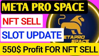 Meta Pro Space NFT Update💥কিভাবে 550 NFT পাবে💥কোথায় সেল দিবেন💥Slot Upgrade amp Profit 100150 Month [upl. by Gnous]