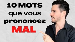 10 Mots français que vous prononcez mal  Erreurs trop courantes [upl. by Cowan]