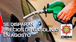 Se disparan precios de las gasolinas en agosto [upl. by Etnahsa231]