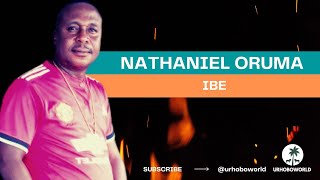 Urhobo Music  Nathaniel Oruma  Ibe [upl. by Ethyl]