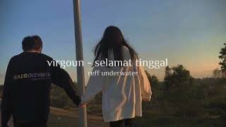 virgoun  selamat tinggal slowed n reverb  reff underwater [upl. by Alemrac]