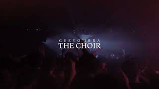 Geeyo Ibra  The Choir Visualizer [upl. by Annuaerb]