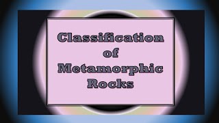 Classification of metamorphic rocks [upl. by Zennas]