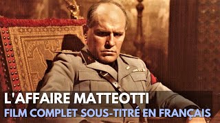 Laffaire Matteotti  Il delitto Matteotti  Drame  Film complet en italien soustitré en français [upl. by Guyon825]