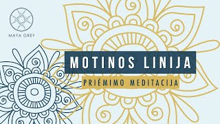 MOTINOS LINIJA  Priėmimo ir dėkingumo meditacija lietuviškai [upl. by Fish304]