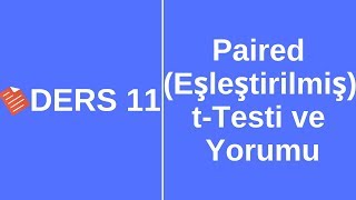 Ders 11 Eşleştirilmiş Paired Örneklem tTesti Uygulanması ve YorumuSPSS ile Veri Analizi [upl. by Whorton35]