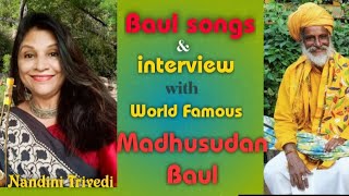 BAUL বাউলWorld famous Madhu sudan Baul amp Dr Satish Vyas talk about Baul tradition amp singing songs [upl. by Anoo543]