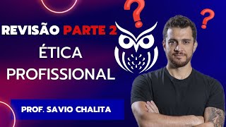 Revisão Ética Profissional para o Exame de Ordem Parte 2   Estratégia OAB  Prof Savio Chalita [upl. by Thor]