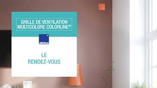 Grille de ventilation  Aldes  ColorLINE®  Le rendezvous [upl. by Eissirc]