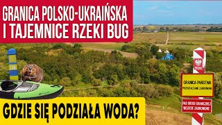 Co skrywa granica polskoukraińska na rzece Bug [upl. by Kedezihclem216]