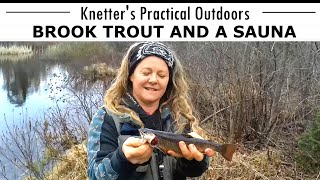 UPPER MICHIGAN TROUT OPENER  BROOK TROUT amp SAUNA [upl. by Milson]