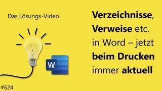 Das Lösungsvideo 624 Verzeichnisse Verweise etc in Word – jetzt beim Drucken immer aktuell [upl. by Brower396]