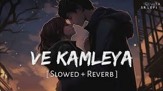 Ve Kamleya lofi song lofi edit songSLOWED and REVERB songs song lofimusic love vekamleyasong [upl. by Modestia]