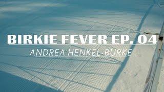 BIRKIE FEVER EP 04  Andrea HenkelBurke [upl. by Leanor]