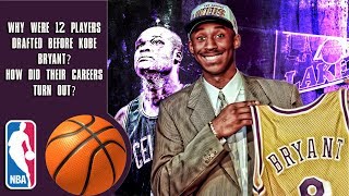 Why Were 12 Players Drafted Before Kobe Bryant How Did Their Careers Turn Out [upl. by Einallem]