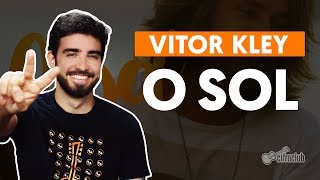 O SOL  Vitor Kley aula de violão simplificada [upl. by Cosetta]