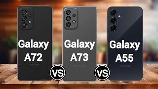 Samsung galaxy a55 vs samsung galaxy a73 vs samsung galaxy a72 [upl. by Hnilym]