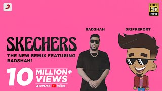 DripReport – Skechers feat Badshah  Official Video [upl. by Amado465]