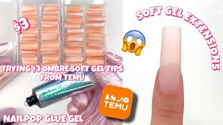 TRYING 3 PRE DESIGNED OMBRÉ SOFT GEL NAIL TIPS FROM TEMU  NAILPOP GLUE GEL  EASY GEL X NAILS [upl. by Gayla941]