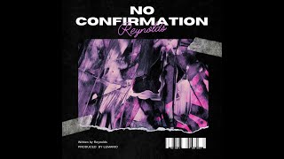 Reynolds  No Confirmationofficial music audio [upl. by Eened]