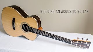 Building an Acoustic Guitar Full Montage [upl. by Allimrac286]