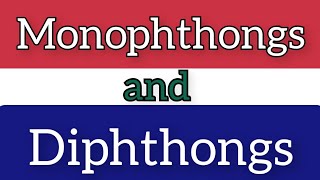 Monophthongs and Diphthongs  Difference [upl. by Reichel974]