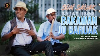 Sajak Ison Kawan Jo Baruak  Son Sauak  Official Musik Video  Lagu Minang [upl. by Etteinotna639]