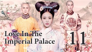 Love In The Imperial Palace 11（Li ShaminziLiao YanlongZheng Xiaodong） [upl. by Pool]