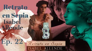 Retrato en Sepia Isabel Allende  Ep 22 [upl. by Nilhtac]