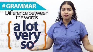 English Grammar lesson  Difference between A lot Very amp So [upl. by Asyar]