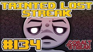 TAINTED LOST STREAK 134 The Binding of Isaac Repentance [upl. by Jurdi]