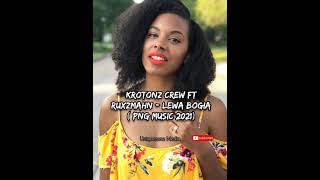 Krotonz Crew Ft RuxzMahn  Lewa Bogia PNG Music 2021 [upl. by Kensell468]