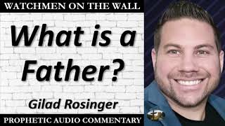 “What is a Father” – Powerful Prophetic Encouragement from Gilad Rosinger [upl. by Nizam]