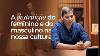 A destruição do feminino e do masculino na nossa cultura [upl. by Kellsie]