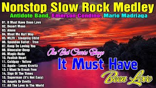 Nonstop Slow Rock Medley Songs 2024  2025 🔥Antidote BandEmerson Condino🎼 It Must Have Been Love [upl. by Hillery]