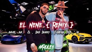 El NeNe  Remix   Anuel AA ♪ ∆  Bad Bunny  Foreign Teck  IA  Video oficial  rolex [upl. by Naesyar]