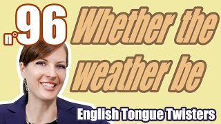 Ecom Anglais Les Virelangues 96100 quotWhether the weather be finequot Tongue twister [upl. by Qifahs]