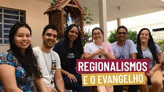 Regionalismos e o Evangelho  Se liga no Sinal [upl. by Akehsal]