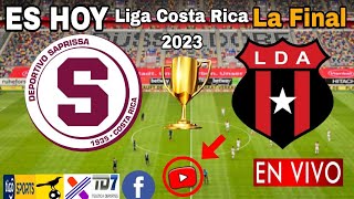 Saprissa vs Alajuelense en vivo donde ver a que hora juega Saprissa vs La Liga La Final 2023 [upl. by Bright]