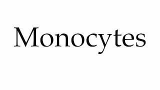 How to Pronounce Monocytes [upl. by Cinom]