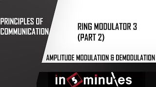 Module2Vid49Amplitude Modulation and DemodulationRing Modulator 3 Part 2 [upl. by Eleik]