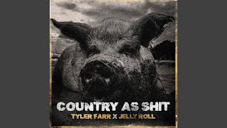 Country As Shit feat Jelly Roll [upl. by Ahsuat561]