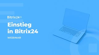 Bitrix24 Webinar Einstieg in Bitrix24 [upl. by Letha]