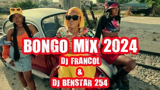 BONGO MIX 2024 DJ BENSTAR 254 x DJ FRANCOL FT DIAMONDBARIDIZUCHURAYVANYHARMONIZE CALL 0748326282 [upl. by Otxis]