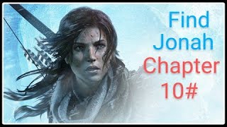 Find Jonah Chapter 10 Rise Of The Tomb Raider [upl. by Seyer]