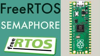 FreeRTOS on the Raspberry Pi Pico RP2040 Part 5 Semaphores [upl. by Diannne]